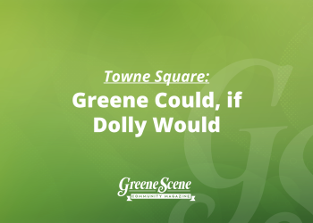 Towne Square – Greene Could, if Dolly Would