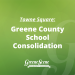Towne Square: Greene County School Consolidation