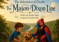 Illustrated book cover showing a young boy, a dog, and a red-and-blue bird character overlooking a winding river and wooded hills beneath the title The Adventures of Charlie: The Mason-Dixon Line.
